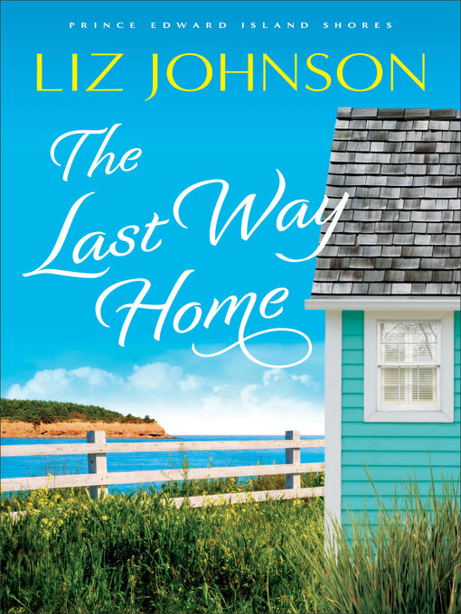 Title details for The Last Way Home by Liz Johnson - Available